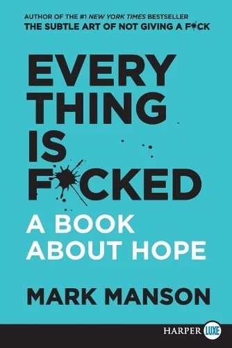 Cover of Everything Is F*cked by Mark Manson, with the title in white block letters on a teal background and an inkblot replacing the U