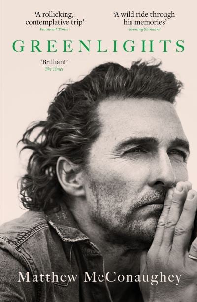 Cover of Greenlights by Matthew McConaughey, featuring a black and white portrait of the author with the title in green serif type